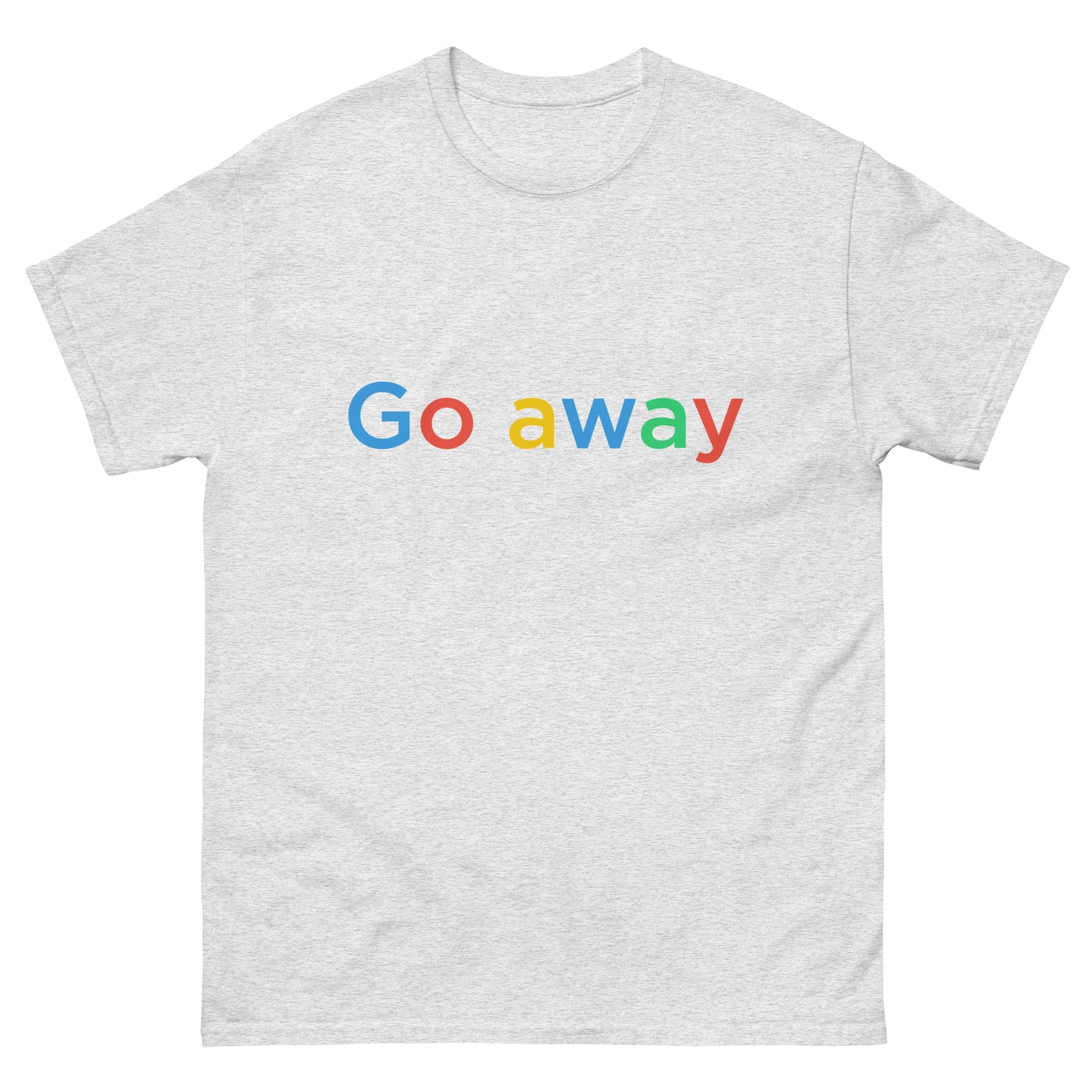 Go Away T-Shirt