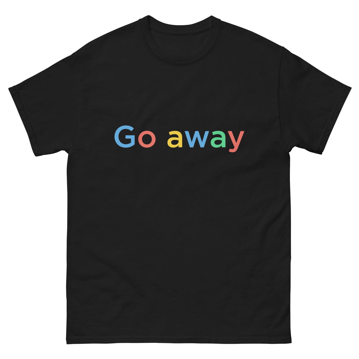 Go Away T-Shirt
