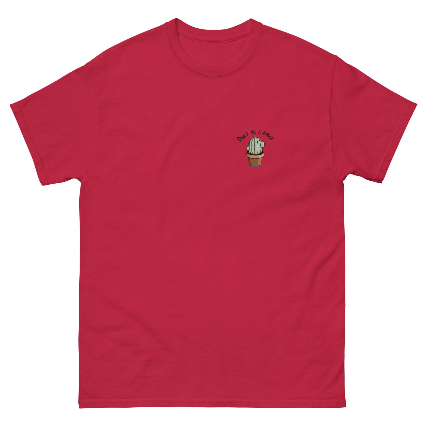 Dont be a Prick T-Shirt