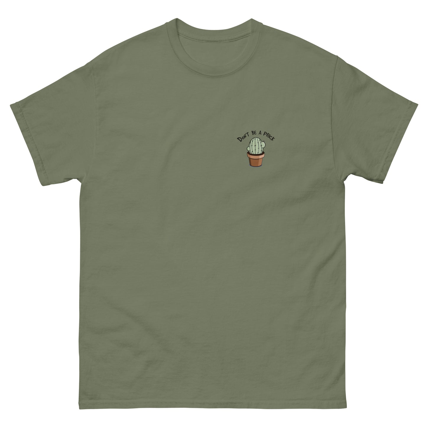 Dont be a Prick T-Shirt