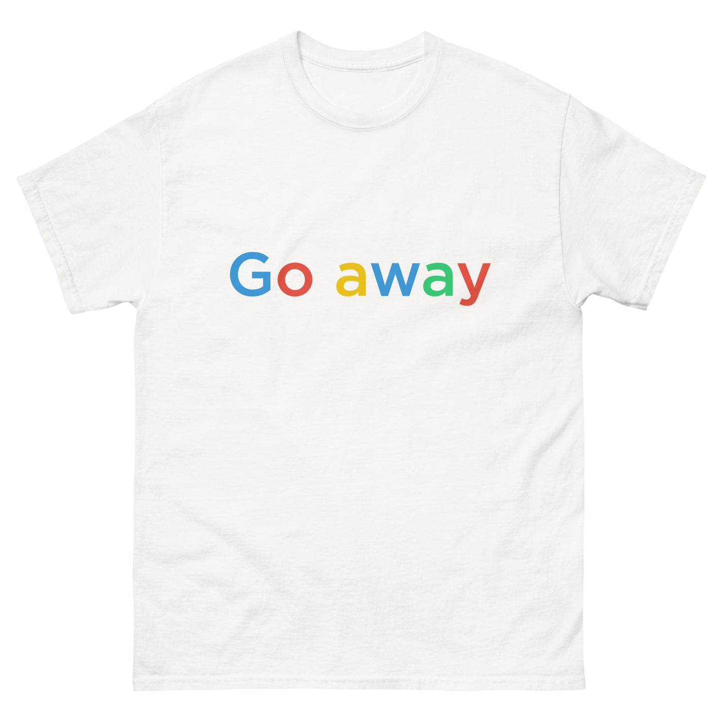 Go Away T-Shirt