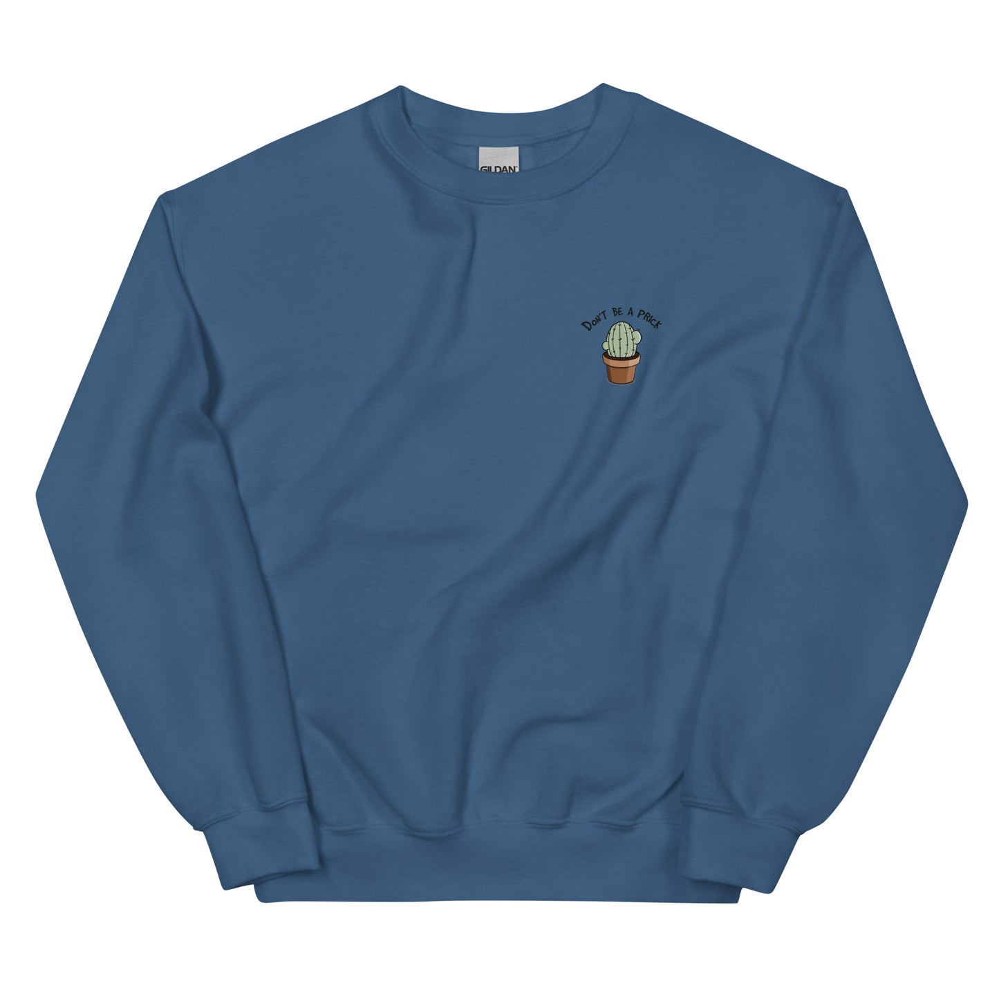 Don't be a Prick Sweatshirt