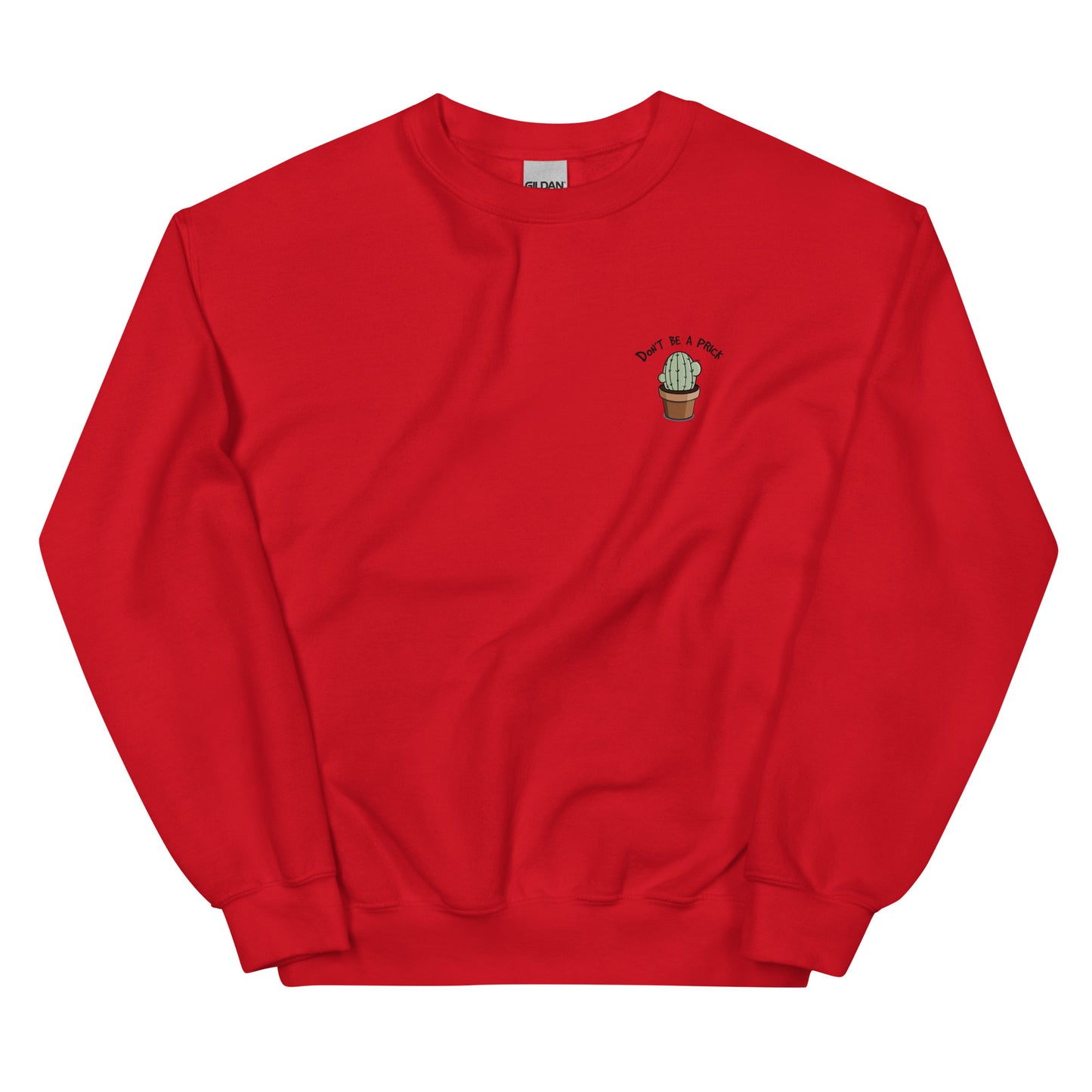 Don't be a Prick Sweatshirt